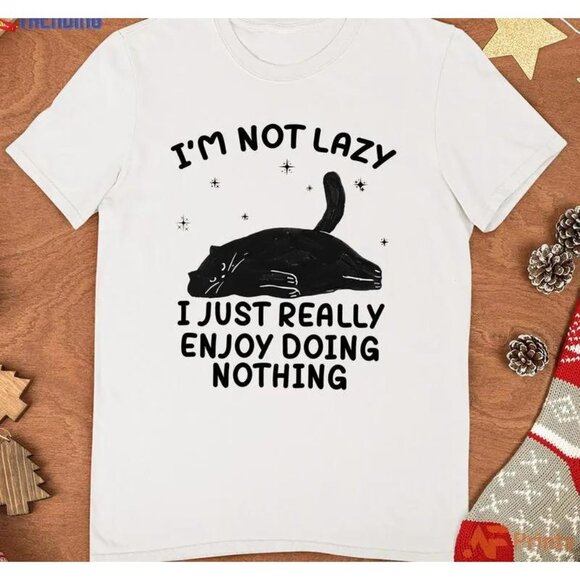 Tops - Im Not Lazy I Just Really Enjoy Doing Nothing Classic Tshirt Unisex